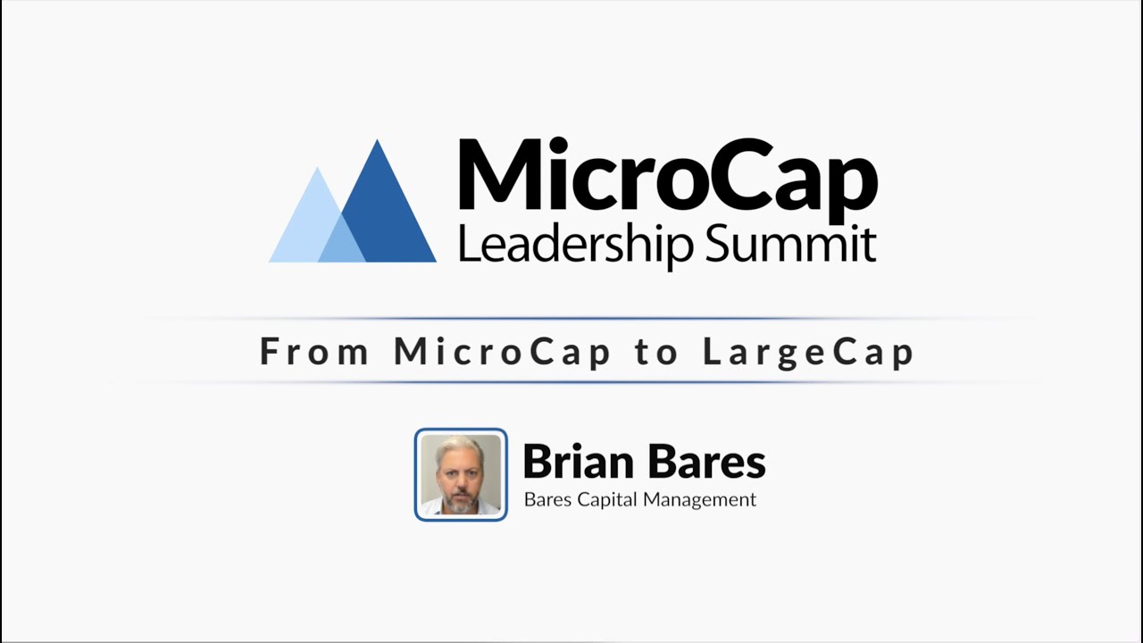 From MicroCap to LargeCap with Brian Bares