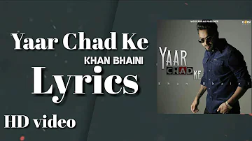 Yaar Chad Ke | (Official Lyrics video ) | Khan bhaini | Break music | New Punjabi Letest Song 2021