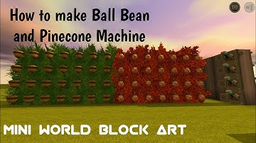 Mini World Block Art: How to make Ball Bean and Pinecone Machine