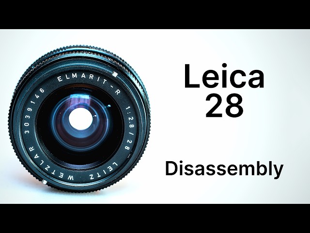 Leica 28mm : Disassembly - Tutorial - YouTube