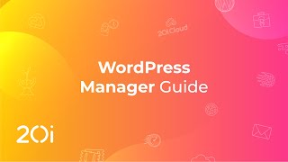 20i: Getting Started with the WordPress Manager
