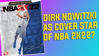 NBA 2K22: Dirk Nowitzki to Be Featured as Cover Athlete?