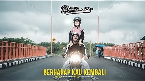 Kayataskarasta - Berharap Kau Kembali [Official Music Video]
