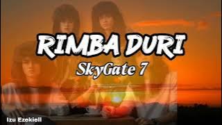 SkyGate 7- Rimba Duri