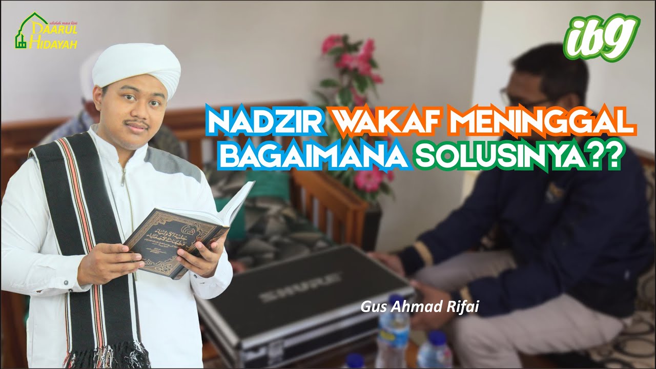 IBG - NADZIR WAKAF MENINGGAL, BAGAIMANA SOLUSINYA??