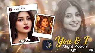 You & I Song Alight Motion XML Tutorial | Beat Sync Edit | Free XML Download