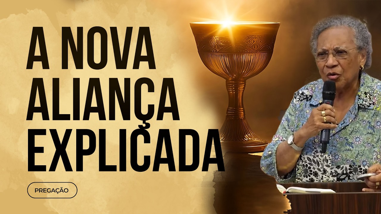 O QUE SIGNIFICA A NOVA ALIANÇA EM CRISTO NA SANTA CEIA | Missionára Edméia Williams