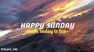 STORY WA||HAPPY SUNDAY,30 DETIK,HOPE TODAY IS FUN:)