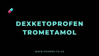 How to pronounce Dexketoprofen trometamol