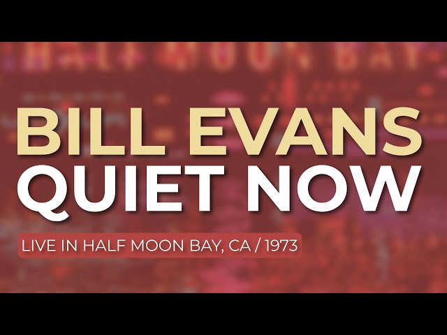 Bill Evans - Quiet Now (Live, 1973) (Official Audio) - YouTube