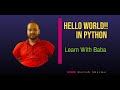 Lec-1: Hello World |First Program in Python | Learn with Baba