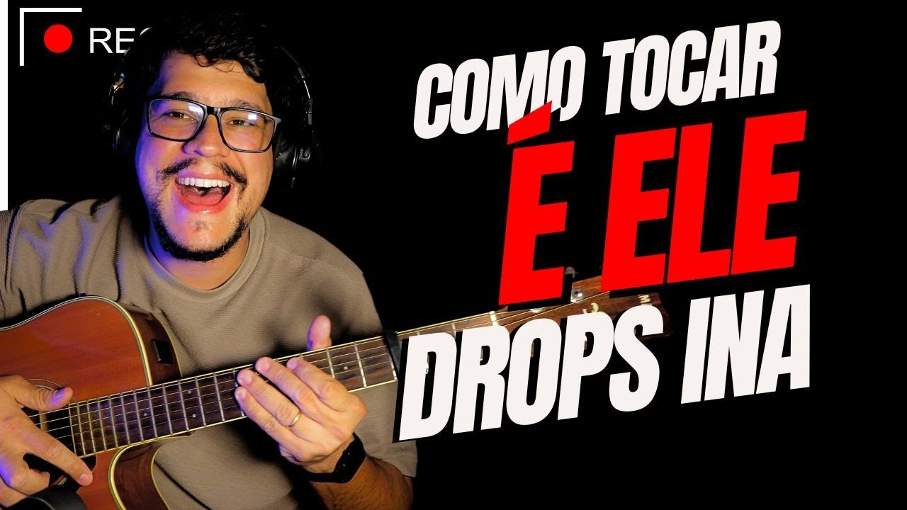 Como tocar É Ele do Drops INA no violão - Vídeo aula