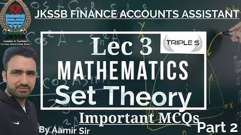 Lec 3 - Set Theory - Important MCQs - Mathematics for JKSSB Accounts Assistant by Aamir Sir