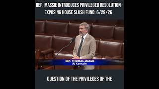 Rep. Massie Introduces Privileged Resolution Exposing House Slush Fund: 6/29/26