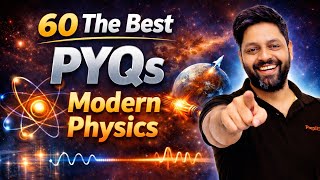 60 MUST-DO Modern Physics PYQs for JEE Main 2026 (With Solutions!)