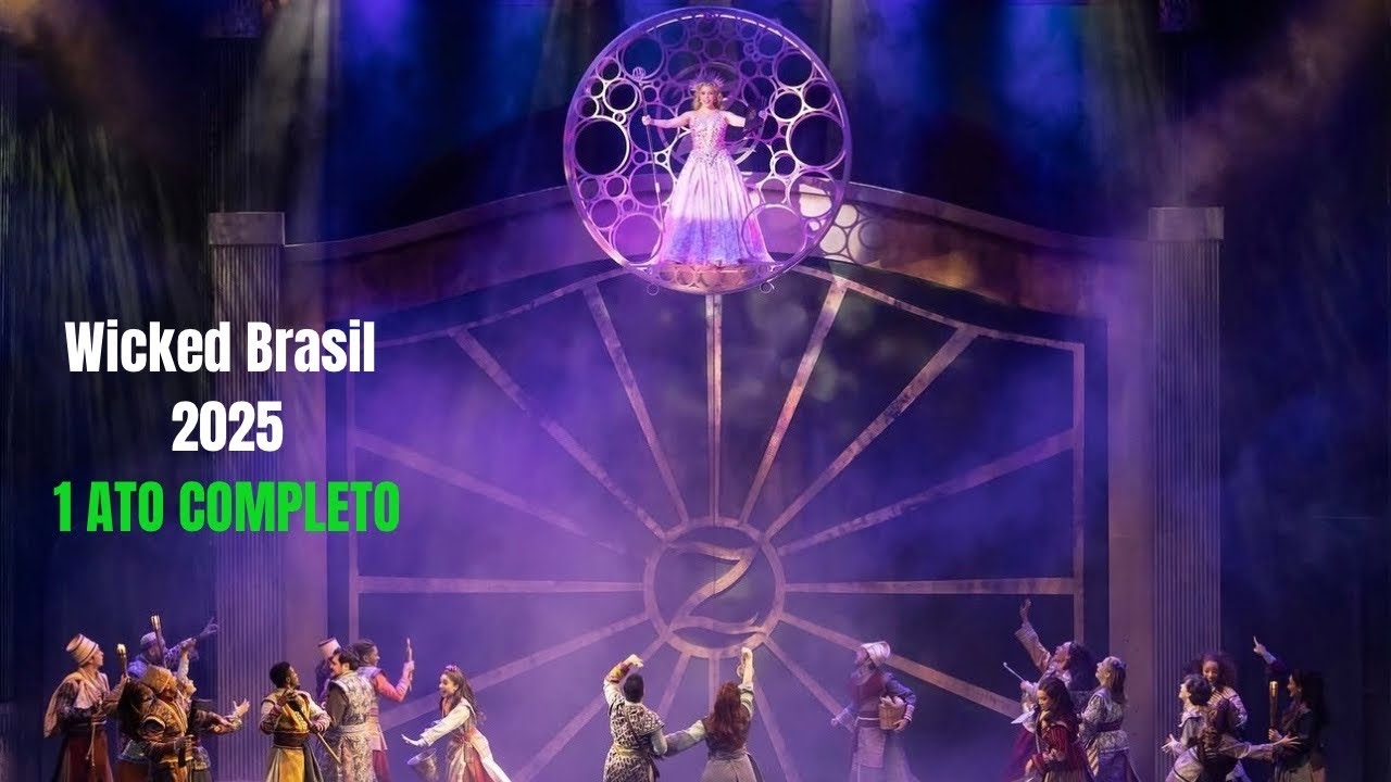Wicked Brasil 2025 - Musical / 1 ato completo / Myra Ruiz e Fabi Bang