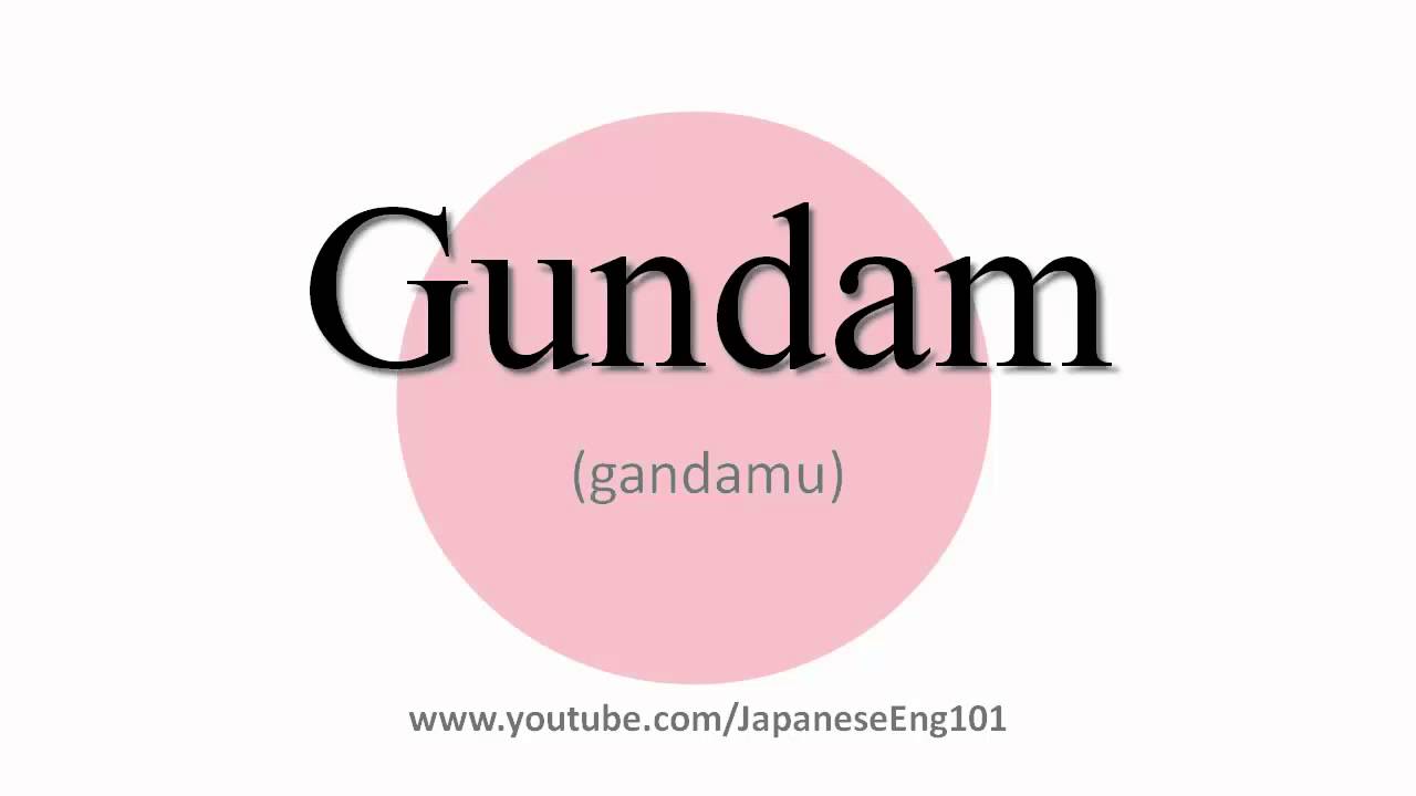 how gundam to pronounce Gundam to YouTube Pronounce How how gundam to pronounce Gundam to YouTube Pronounce How