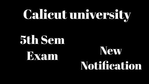 Calicut university, 5th Sem Exam, New Notification, Important update, Latest information