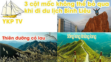 Bình Liêu |Top 3 cột mốc không thể bỏ qua khi đi du lịch Bình Liêu.