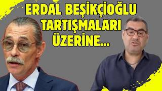 Erdal Beşikçioğlu Olayı Büyüdü Adamı Paramparça Ettiler…
