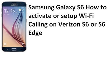 Verizon Wi-Fi Calling Setup Activation on the Samsung Galaxy S6 Voice over WiFi VOIP