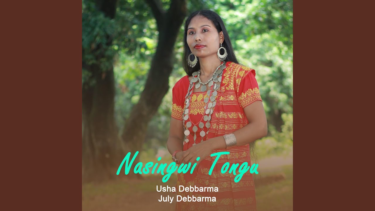 Nasingwi Tongu feat July Debbarma