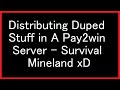 Distributing Duped Stuff In Survival Server Mineland Insane Dupe 