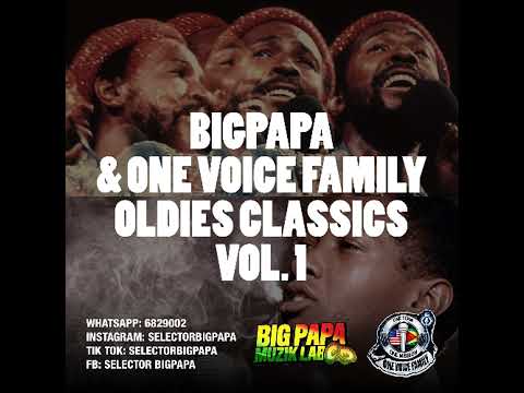 BIGPAPA & ONE VOICE FAMILY OLDIES CLASSICS VOL 1