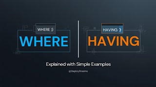 WHERE vs HAVING in SQL | Explained with Simple Examples | Deploy & Dreams