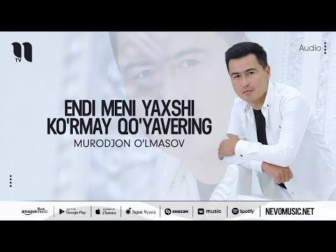 Murodjon O'lmasov — Endi meni yaxshi ko'rmay qo'yavering (audio 2022)