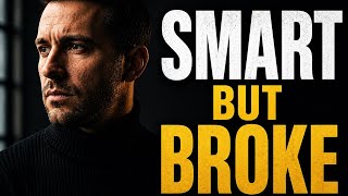 Why smart people stay broke (The High IQ Poverty Trap)