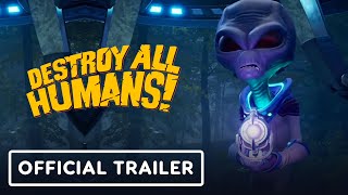 Destroy All Humans - Official Trailer