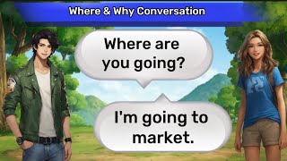 English Speaking and Listening Practice Conversation |Where and Why Conversation Practice