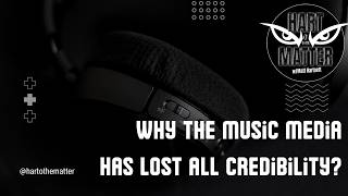 Why The Music Media Has Lost All Credibility?