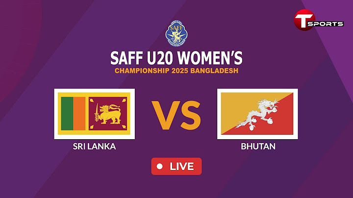 LIVE | Sri Lanka vs  Bhutan | SAFF U-20 Women's Championship Bangladesh 2025 | T Sports