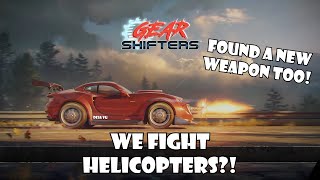 We fight Helicopters?! | Gearshifters | 2