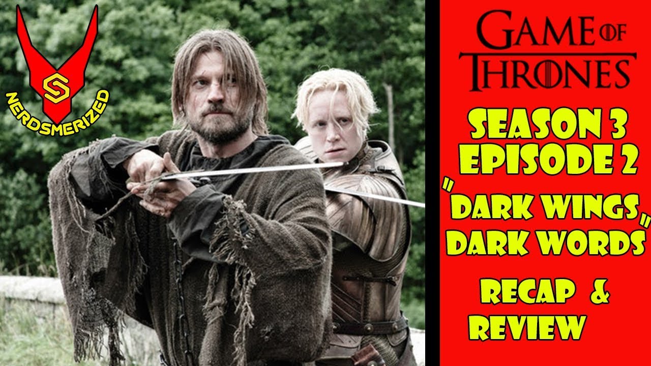 Game of Thrones Season 3 Episode 2 "Dark Wings, Dark Words" Recap