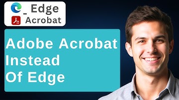 How To Always Open PDF Files With Adobe Acrobat Instead Of Microsoft Edge Web Browser [2025 Guide]