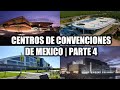 Los Centros de Convenciones Más Modernos de México | Parte 4/4