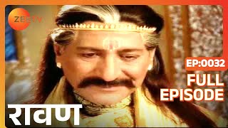 Raavan | Hindi Serial | Full Episode - 32 | Narendra Jha, Tapasvi Mehta | Zee TV Show