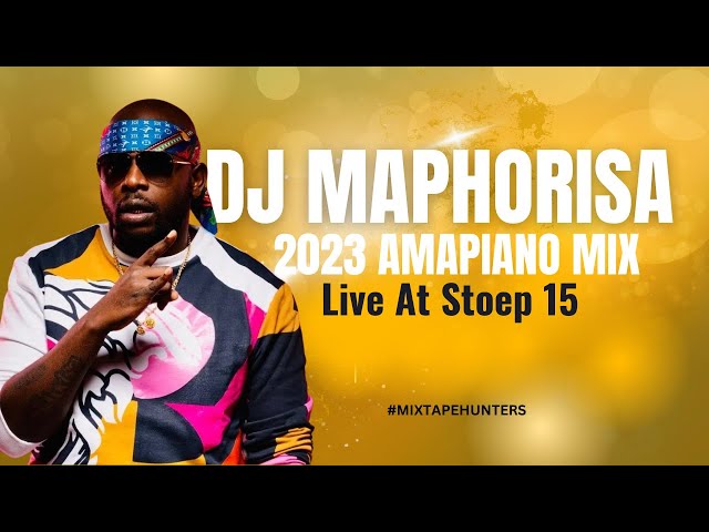 Dj Maphorisa | Amapiano Mix 2023 | Live at Stoep15 class=