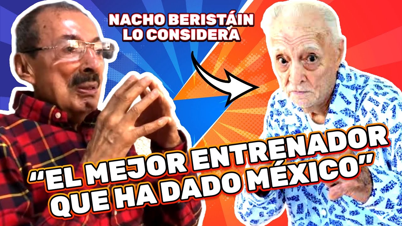 👊NACHO BERISTÁIN explica por qué CHOLAÍN RIVERO ha sido el mejor de MEXICO | De MAESTRO a MAESTRO