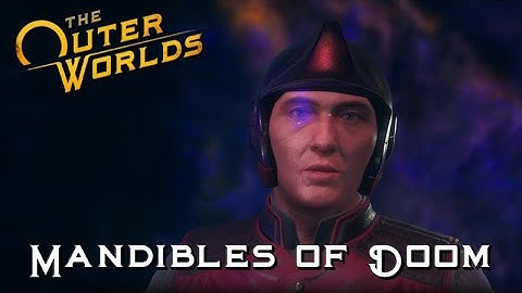 [032] Mandibles of Doom (Task) | The Outer Worlds