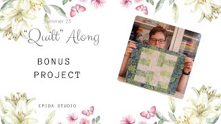 Summer 2025 Quilt-along bonus project!