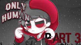 Human [CLOSED Eddsworld MEP] [7/7 TAKEN]