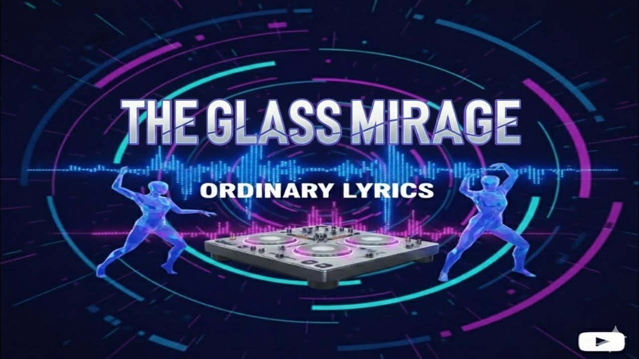 THE GLASS MIRAGE Ordinary Lyrics |  New Romantic Song | Bollywood Love Hits Jukebox
