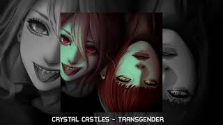 Crystal Castles - Transgender ( sped up )