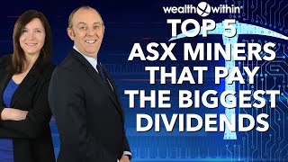 Top 5 Mining Stocks That Will Pay the Biggest Dividends in 2022 and 2023