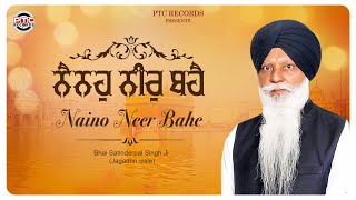 Shabad - Naino Neer Bahe Satinderpal Singh Ji Jagadhri Wale Ptc Record