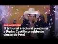 El tribunal electoral proclama a Pedro Castillo presidente electo de Perú - Noticiero 20/07/2021